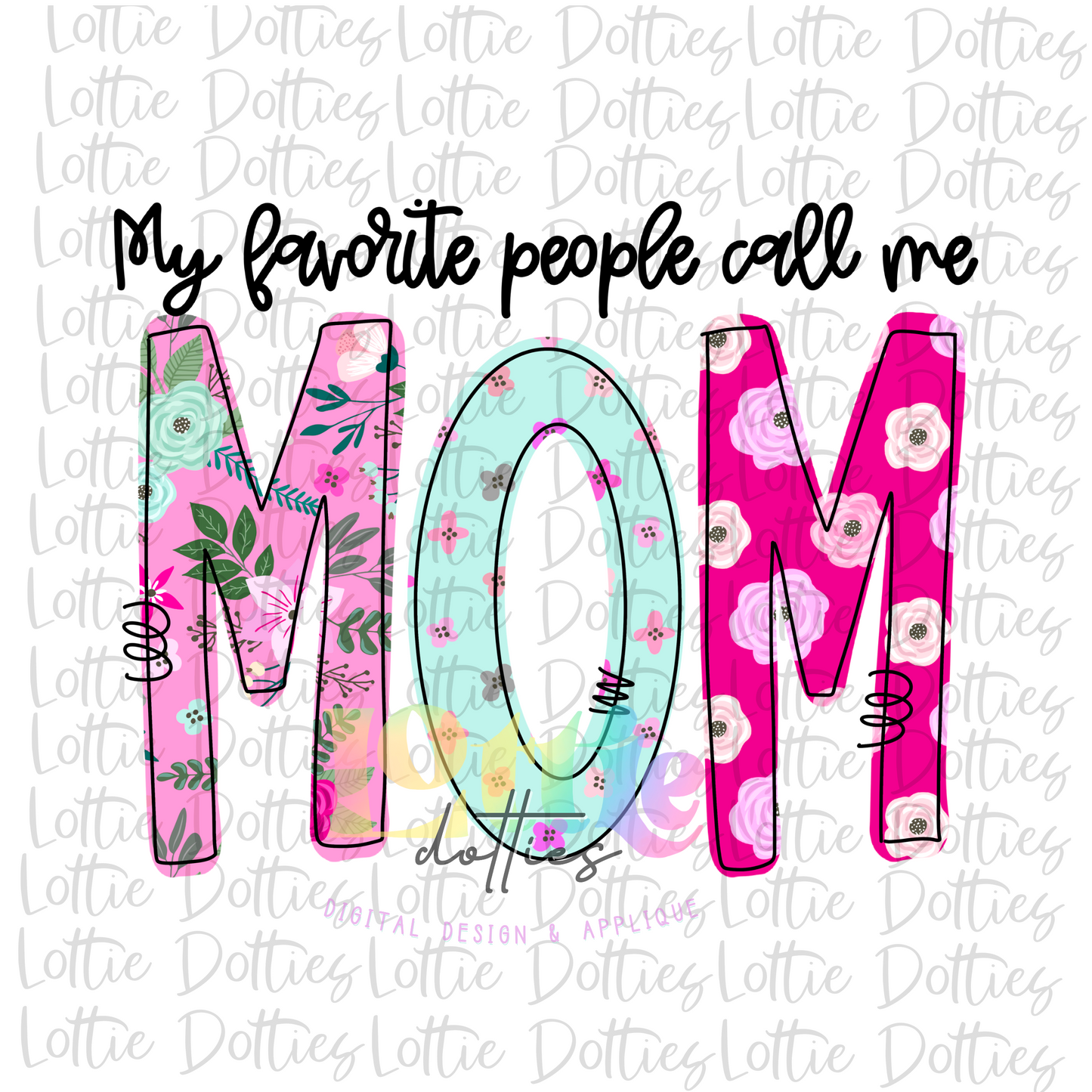 My Favorite People Call Me MOM Png - Mother’s Day sublimation design - digital download