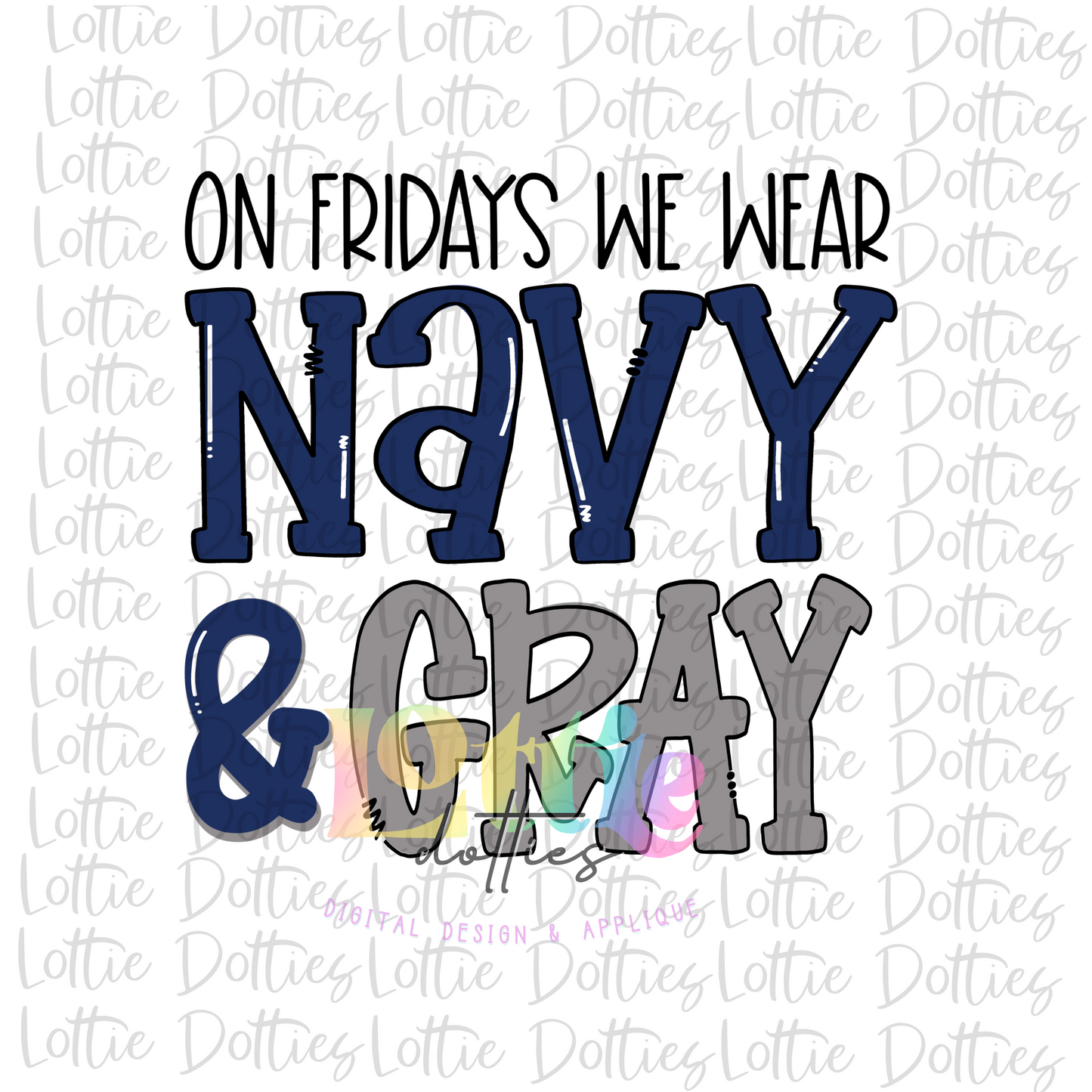 On Fridays We Wear Navy and Gray PNG - On Friday Sublimation - Digital Download