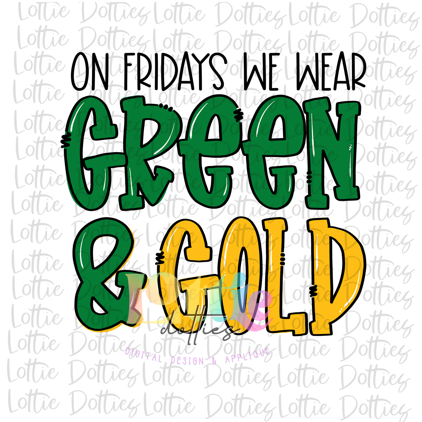 On Fridays We Wear Green and Gold PNG -On Friday Sublimation - Digital Download