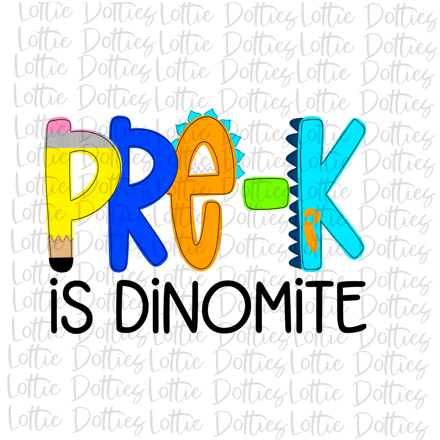 Pre - K Is Dinomite - Png - School Sublimation - Dino Design