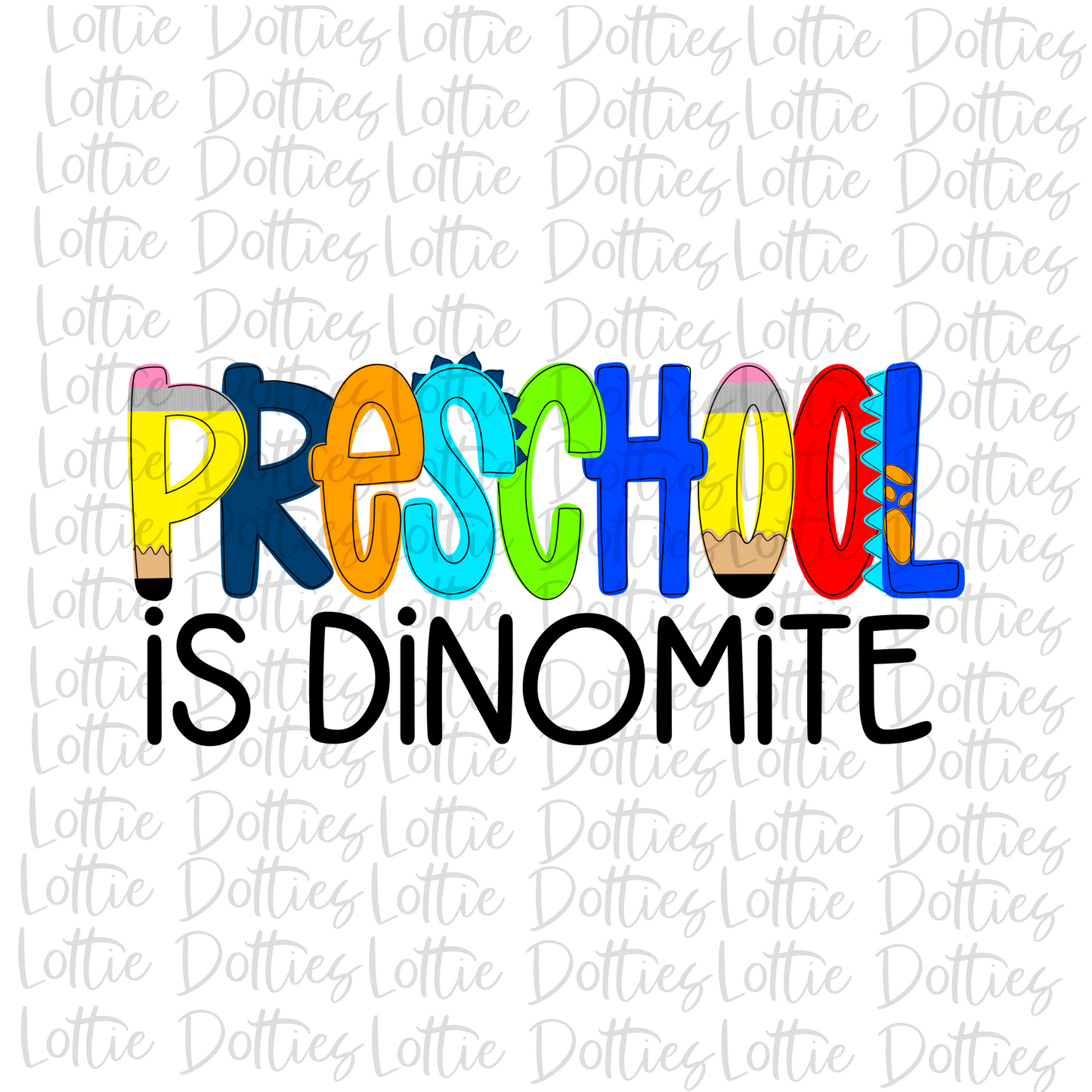 Preschool Is Dinomite - Png - School Sublimation - Dino Design