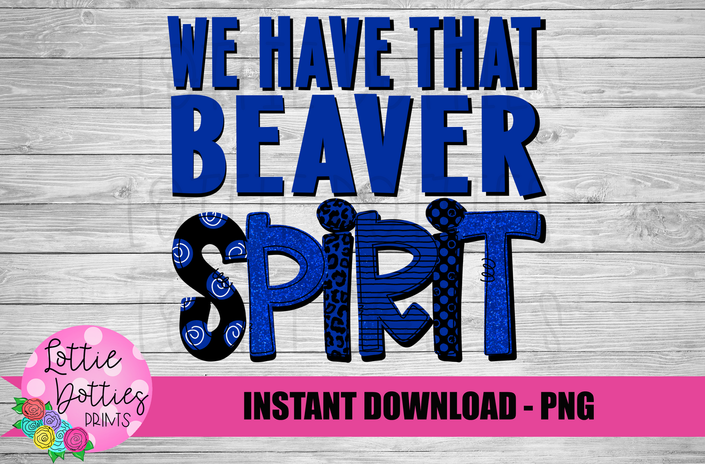 We HaveThat Beaver Spirit - PNG - Sublimation - Digital Download