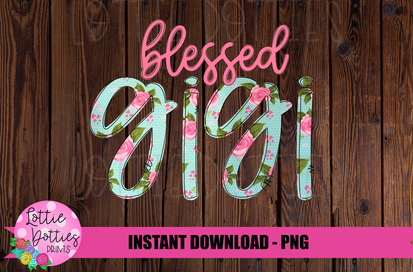 Blessed GiGi Png - Sublimation File - Instant Download - Digital Download - Floral Print