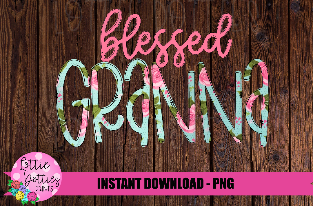 Blessed Granna Png - Sublimation File - Instant Download - Digital Download - Floral Print