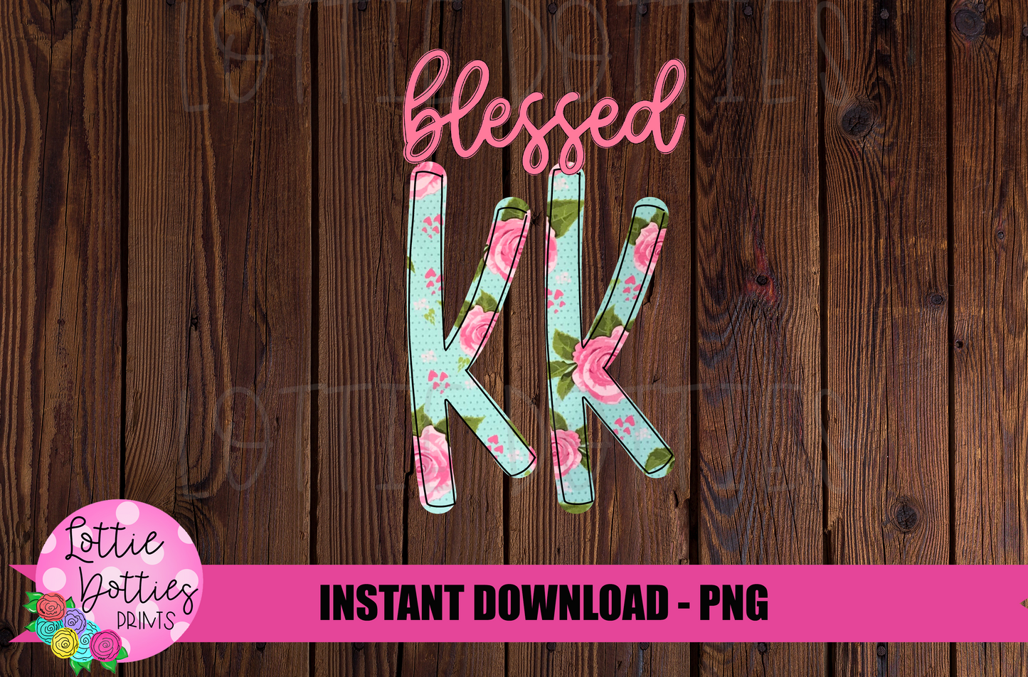 Blessed KK Png - Sublimation File - Instant Download - Digital Download - Floral Print