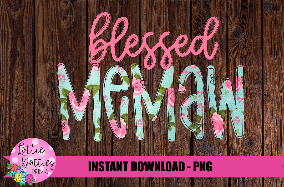 Blessed Memaw Png - Sublimation File - Instant Download - Digital Download - Floral Print