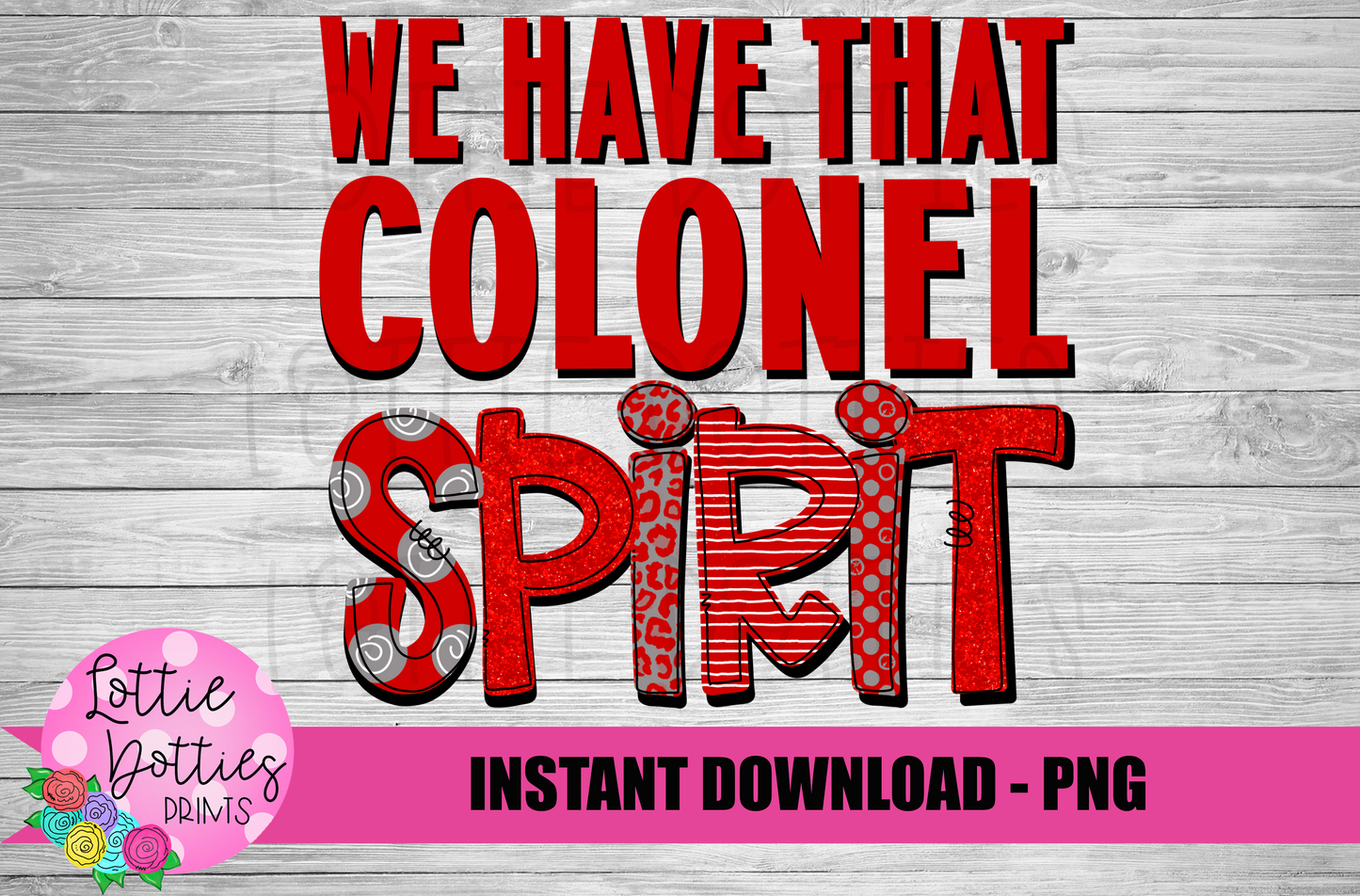 We Have That Colonel Spirit - PNG - Sublimation - Digital Download