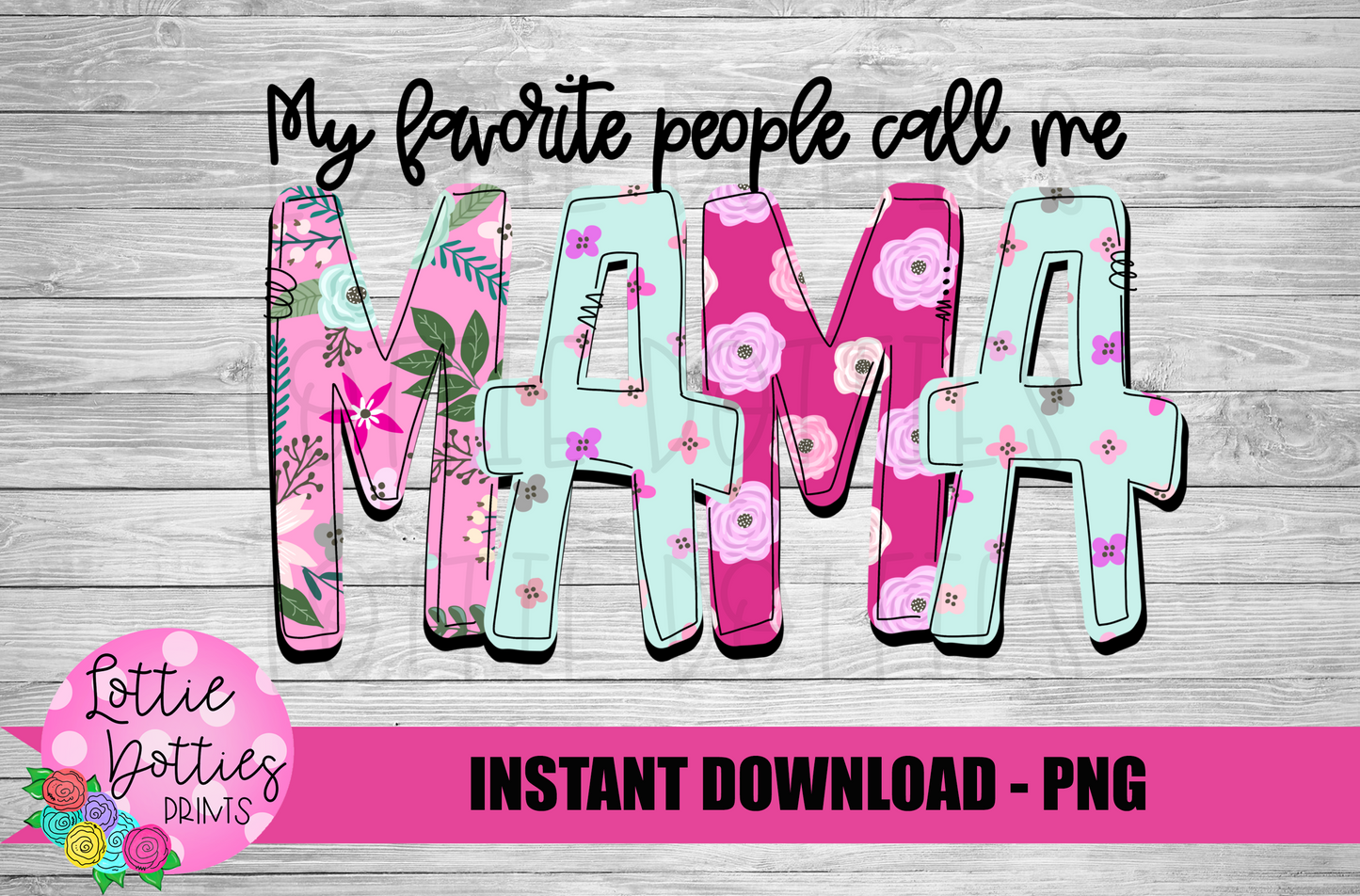 MaMa Png - Sublimation File - Instant Download - Digital Download - Floral Print