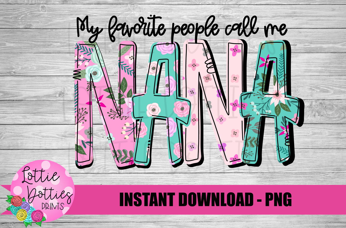 Nana Png - Sublimation File - Instant Download - Digital Download - Floral Print