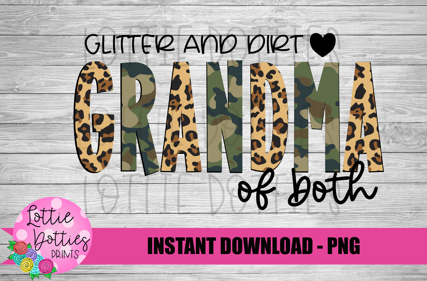 Glitter and Dirt Grandma of Both Png - Sublimation File - Instant Download - Digital Download - Leopard Print