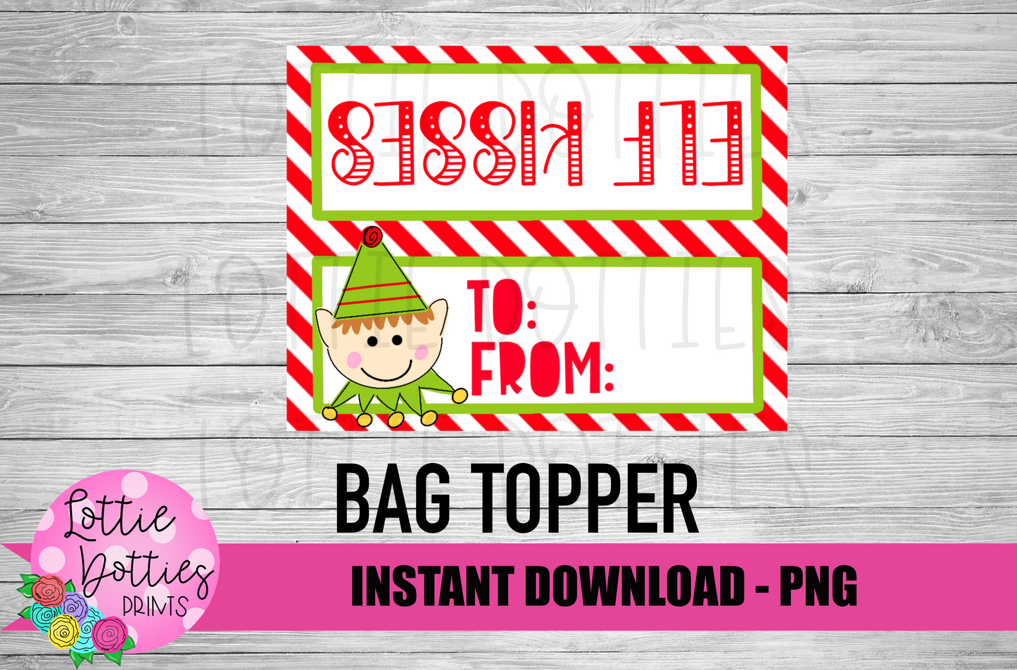 Elf Kisses Bag Topper Png - Christmas Sublimation- Digital Download