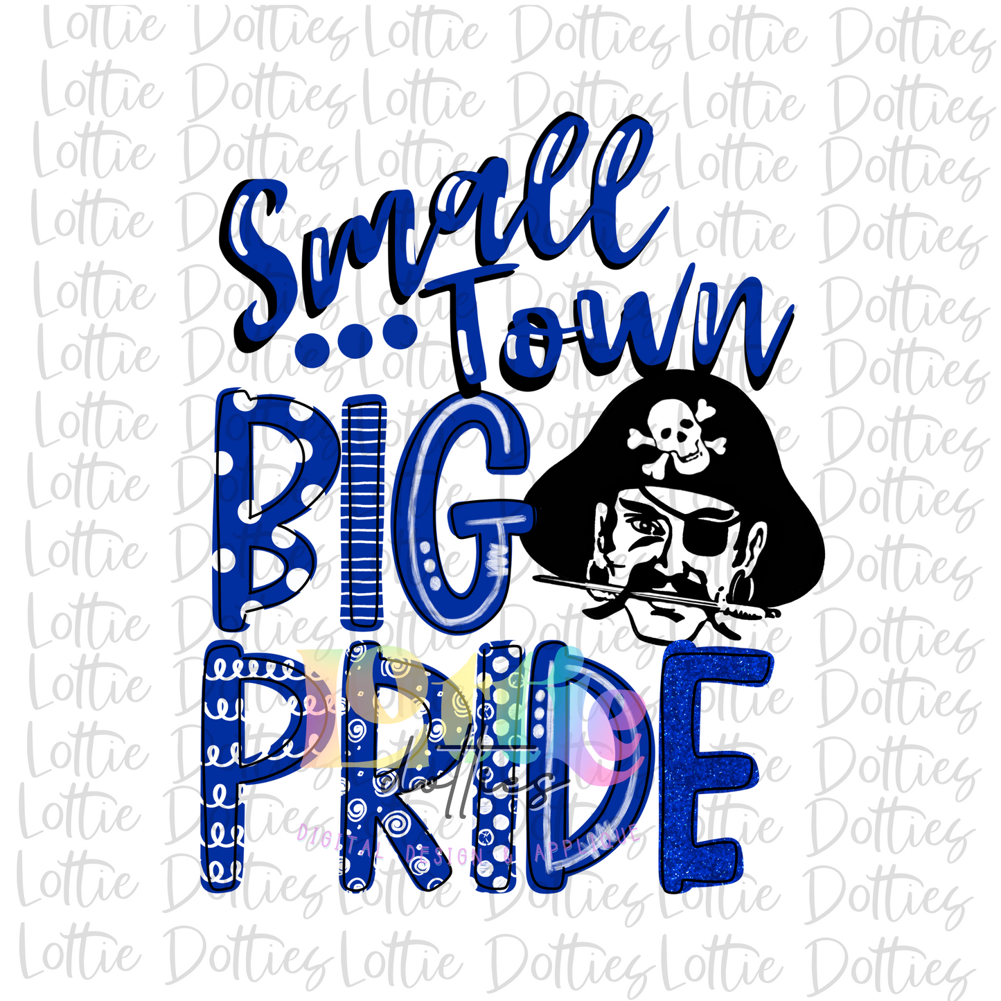 Small town big pride Pirates PNG - Pirates - sublimation design - Digital Download