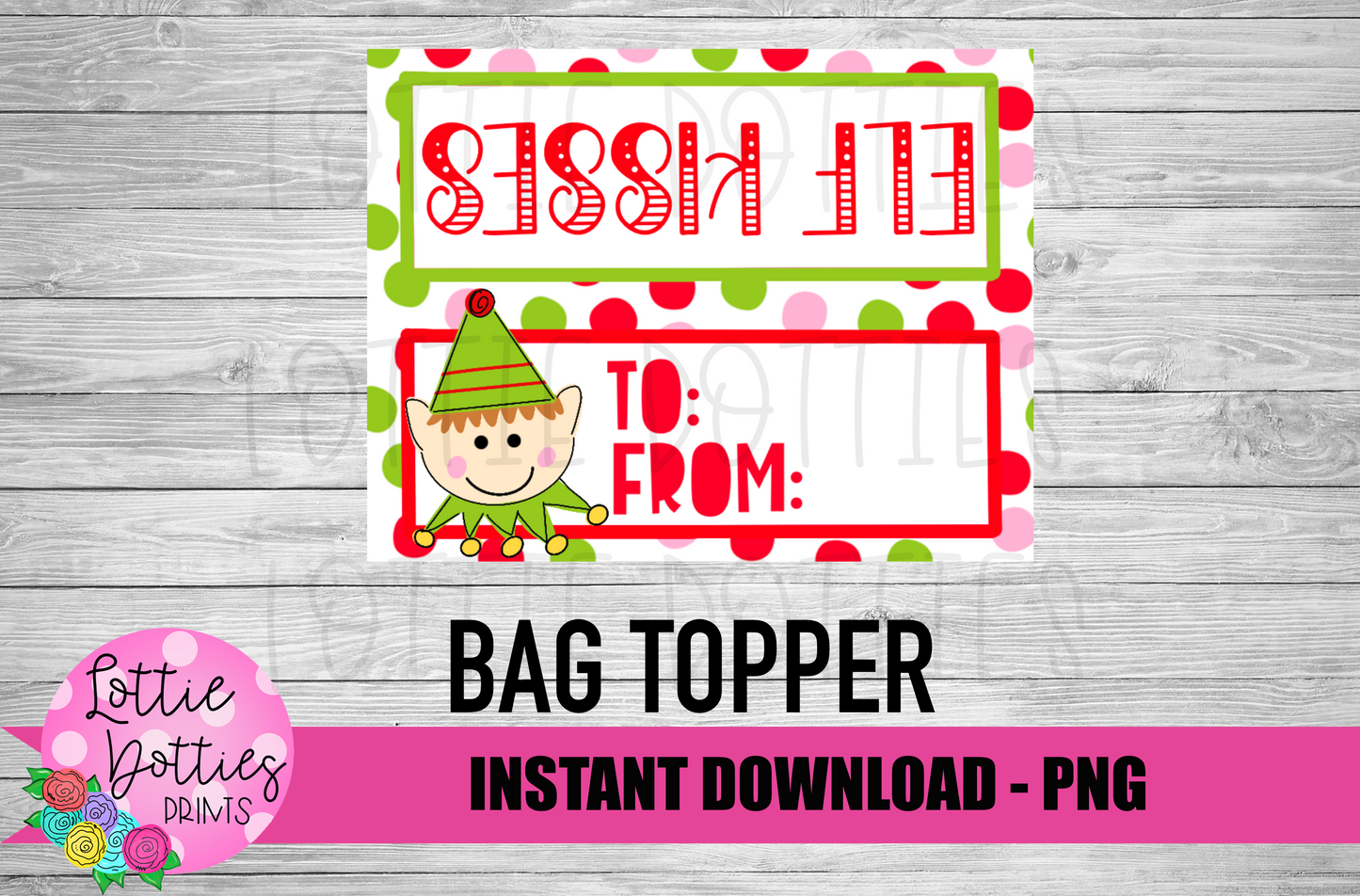 Elf Kisses Bag Topper Png - Christmas Sublimation- Digital Download