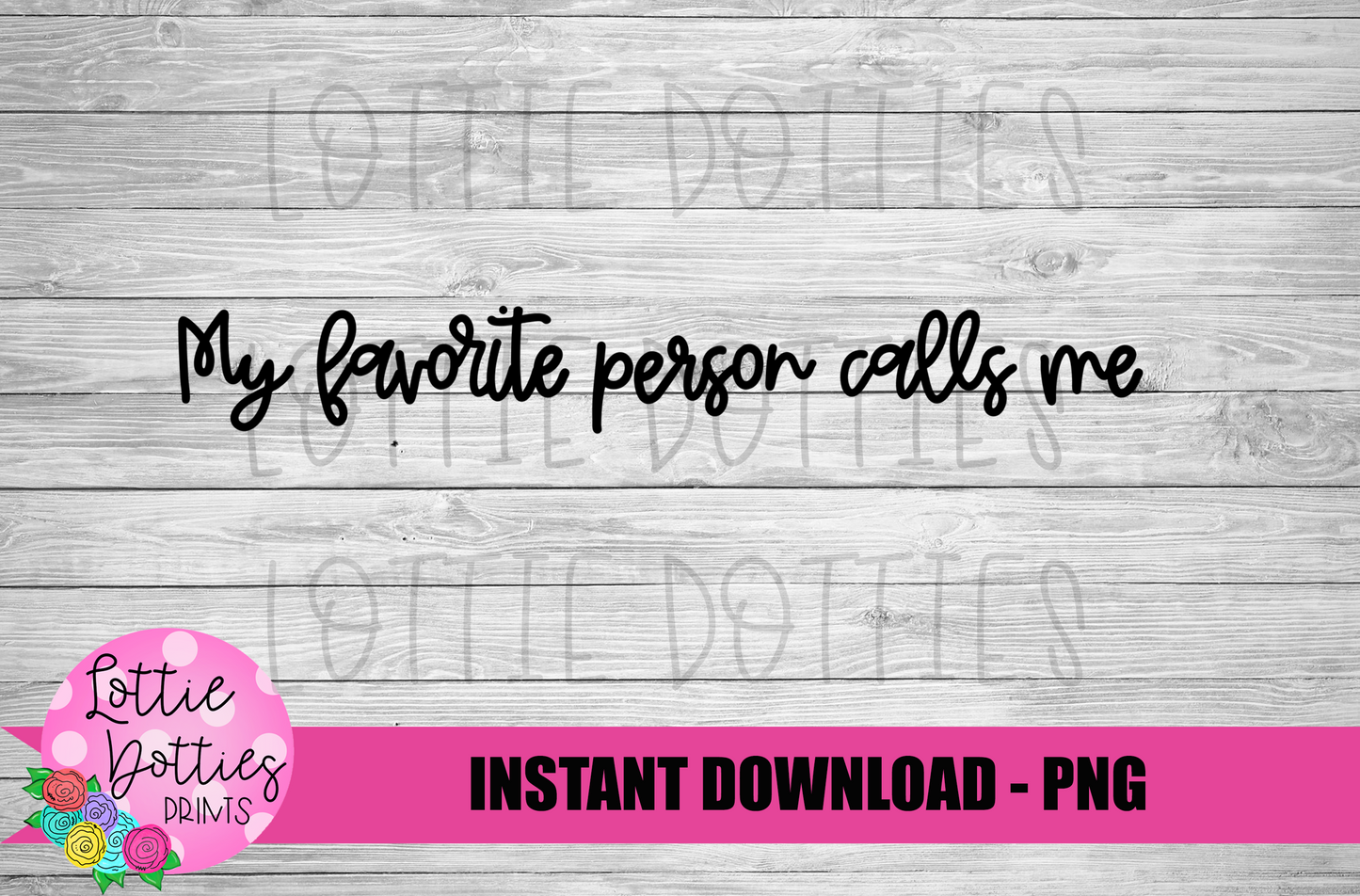 My Favorite Person Call Me Png - Mother’s Day sublimation design - digital download