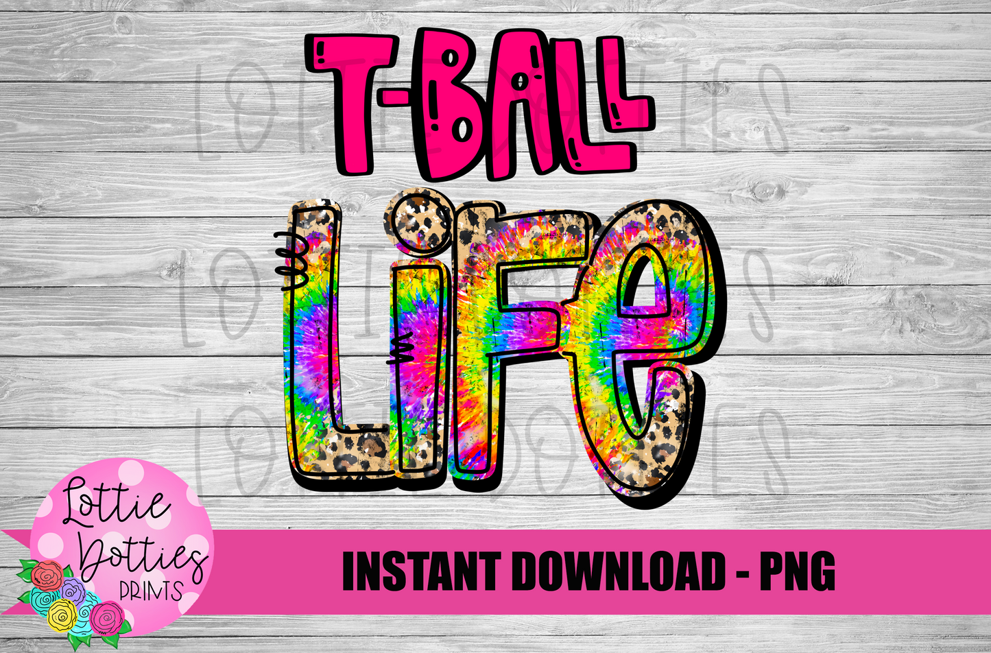 T-ball Life Png - Baseball Sublimation - Instant Download - Digital Download