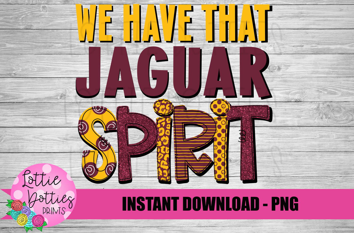 We Have That Jaguar Spirit - PNG - Sublimation - Digital Download