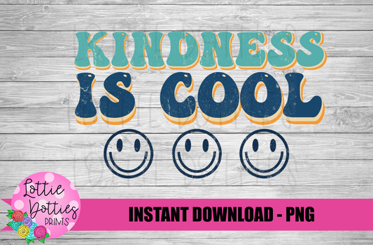 Kindness Is Cool  Png - Kindness Is Cool  Sublimation Design - Digital Download