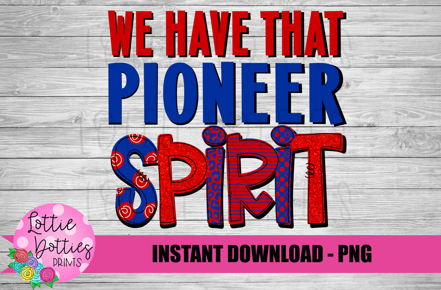 We Have That Pioneer Spirit - PNG - Sublimation - Digital Download