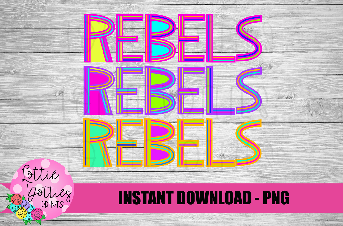 Rebel PNG - Rebels PNG - Instant Download - Digital Download - Rebels Sublimation Design