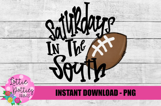 Saturdays in the South Png - Football Sublimation Design