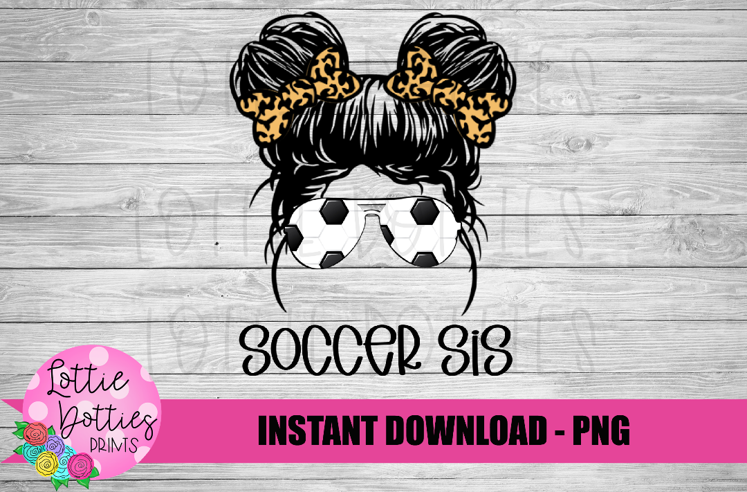Soccer Sis Png - Soccer Sublimation Design- Digital Download