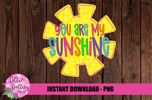 You are my Sunshine Png - Summer Sublimation File - Instant download - Digital Download