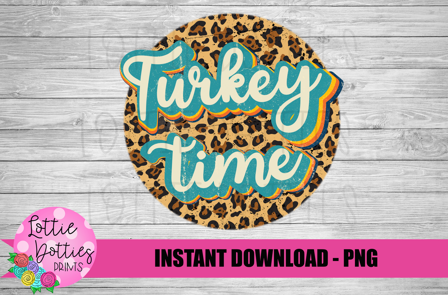 Turkey Time Png - Thanksgiving Sublimation Design - Digital Download