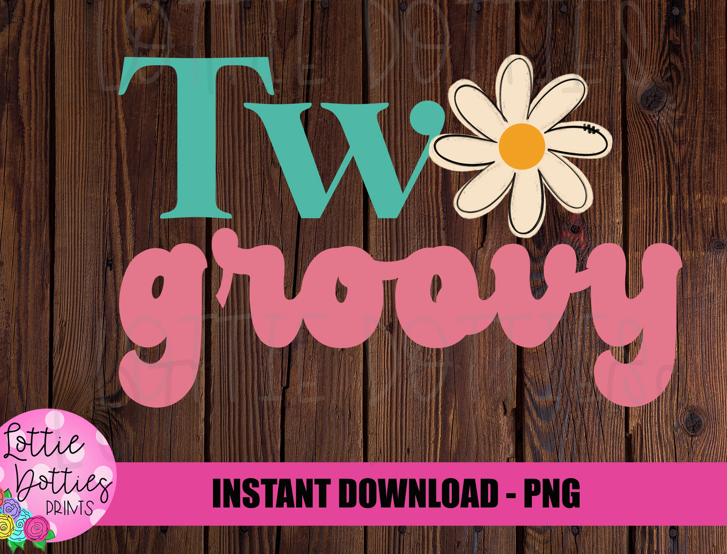 Two Groovy Png -Birthday Sublimation Design - Instant Download - Digital Download
