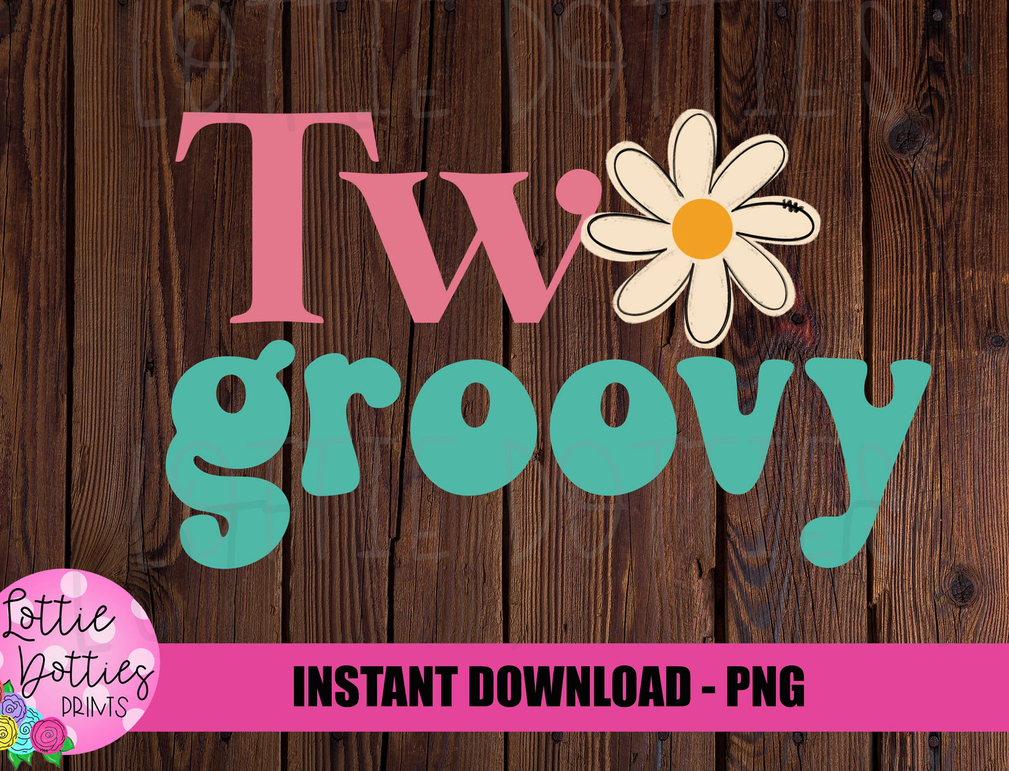 Two Groovy Png -Birthday Sublimation Design - Instant Download - Digital Download