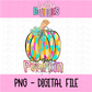 Pumpkin PNG - Hey There Pumpkin Halloween Designs - Digital Download