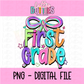 First Grade Bow PNG - Back To School - Sublimation - Digital Download