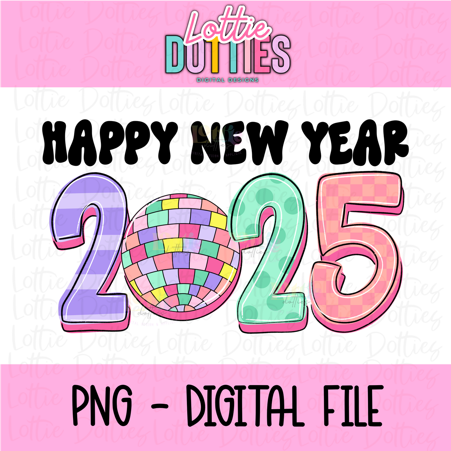 Happy New Year 2025 PNG - New Year’s Eve/Day Sublimation - PNG - Digital Download