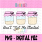 Don’t Get Me Started PNG - Baking Design Png - Digital Download