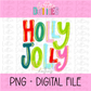 Holly Jolly - Christmas Png - Christmas Sublimation Design- Digital Download