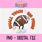 Small Town Big Pride PNG - Small Town Orange Sublimation - Digital Design