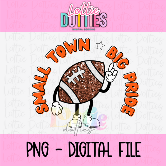 Small Town Big Pride PNG - Small Town Orange Sublimation - Digital Design