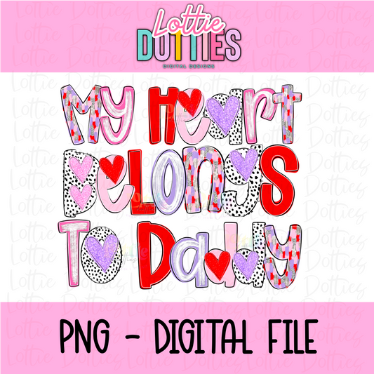 My Heart Belongs to Daddy PNG - Valentine's Day Sublimation - Valentines Design