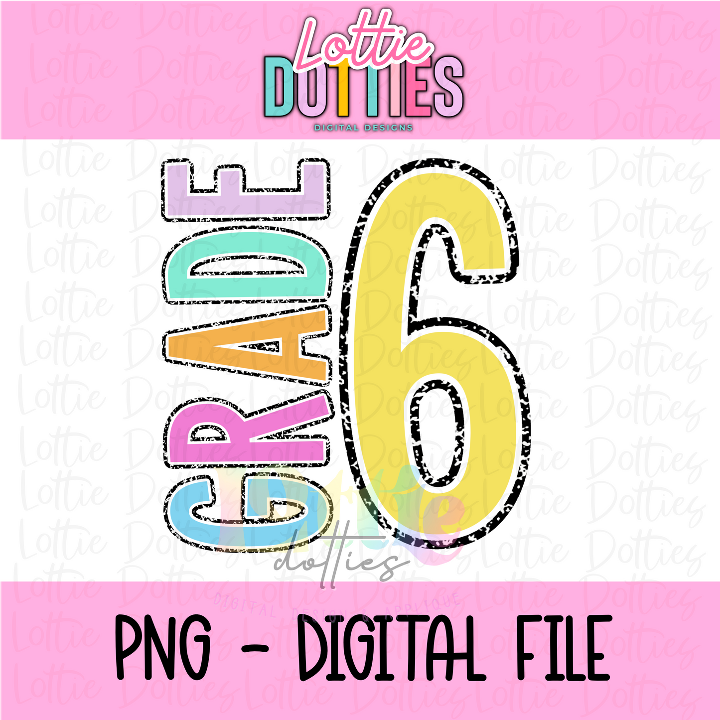 Sixth Grade PNG - Back To School - Sublimation - Digital Download