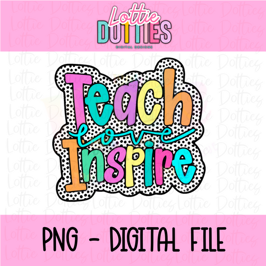 Teach Love Inspire - Teach Love Inspire Dottie PNG- Instant Download