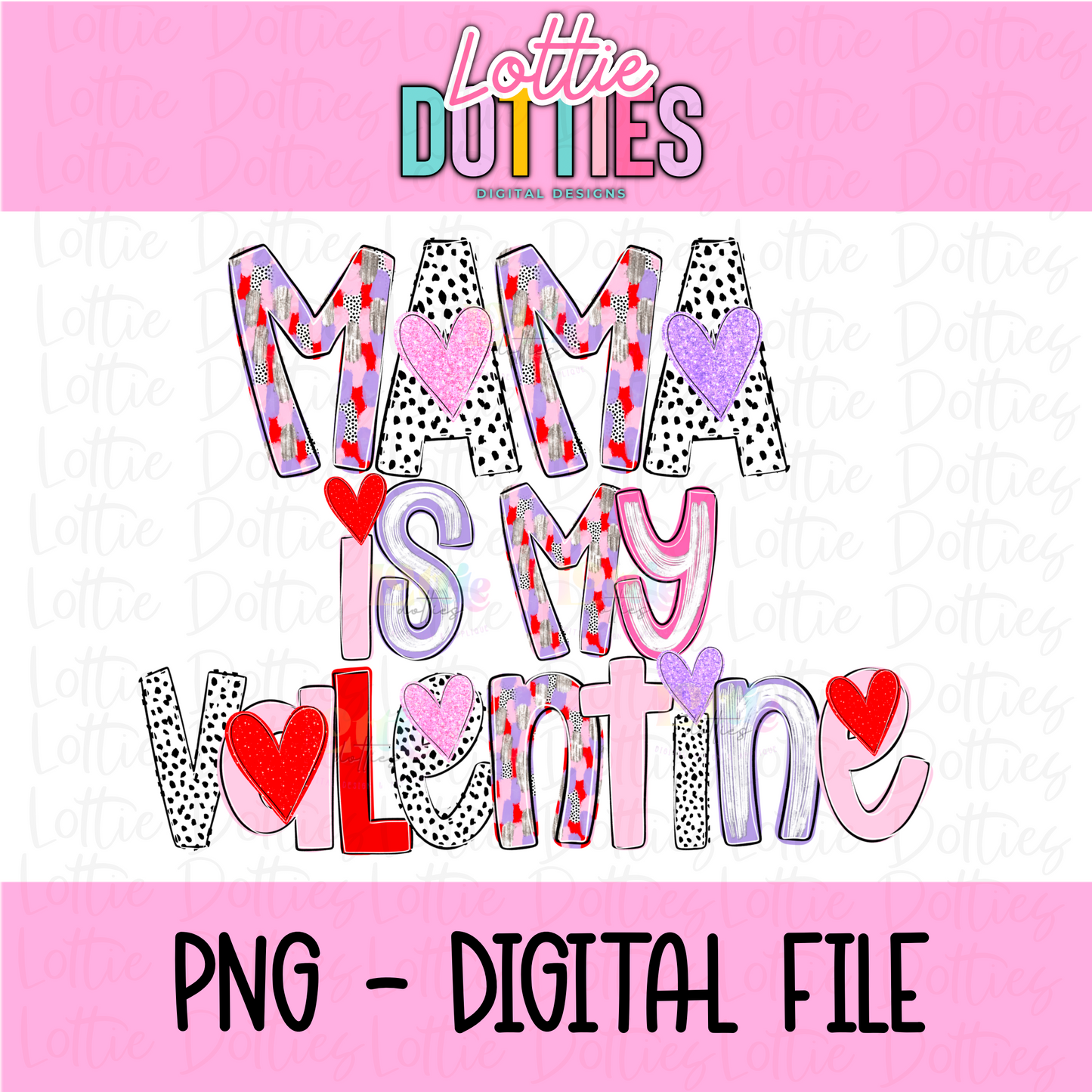 Mama is My Valentine PNG - Valentine's Day Sublimation - Valentines Design