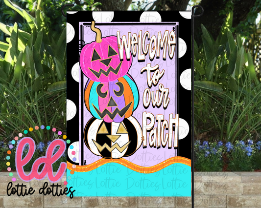 Welcome to Our Patch PNG - Welcome to Our Patch Halloween Garden Flag - Sublimation - Digital Download