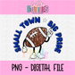 Small Town Big Pride PNG - Small Town Royal Sublimation - Digital Design