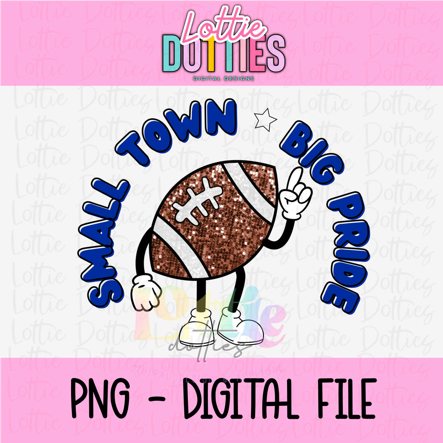 Small Town Big Pride PNG - Small Town Royal Sublimation - Digital Design