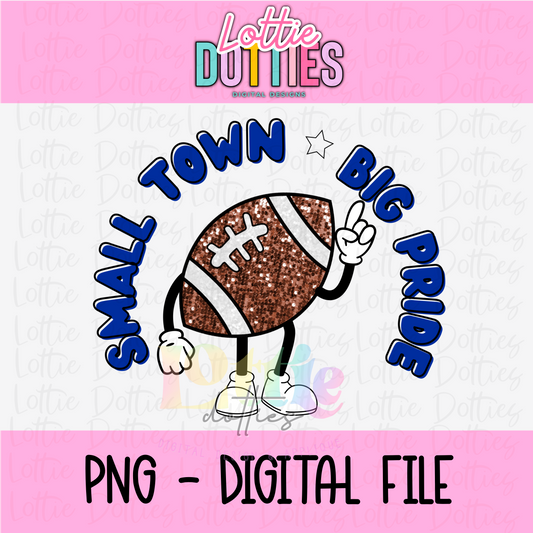 Small Town Big Pride PNG - Small Town Royal Sublimation - Digital Design