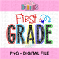 First Grade PNG - Back To School Design - 1st Grade