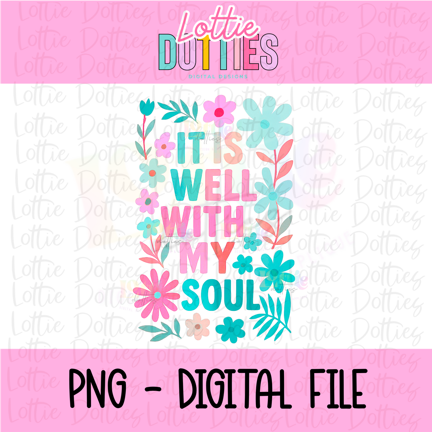 It Is Well With My Soul - Pink Png - Inspiration - Religious Sublimation Design - Digital Download