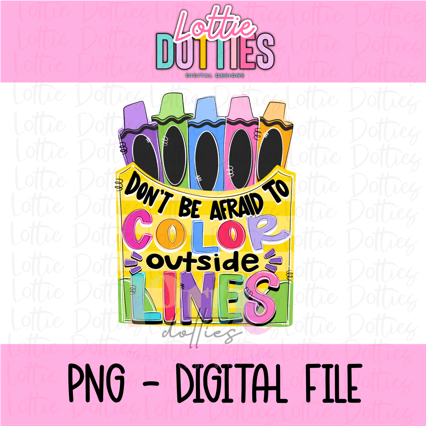 Color Outside the Lines PNG - Coloring Box - Sublimation - Digital Download