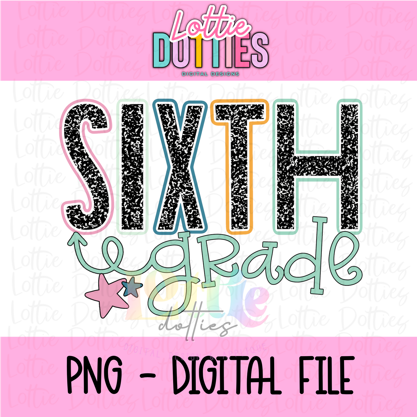 Sixth Grade PNG - Back To School - Sublimation - Digital Download