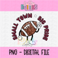 Small Town Big Pride PNG - Small Town Maroon Sublimation - Digital Design