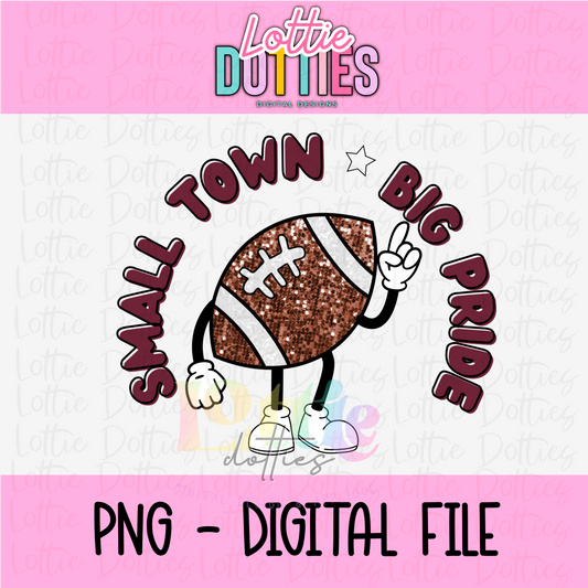 Small Town Big Pride PNG - Small Town Maroon Sublimation - Digital Design